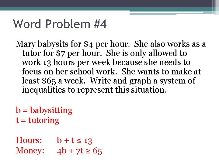Word Problem #4 Mary babysits for $4 per hour. She also works as a