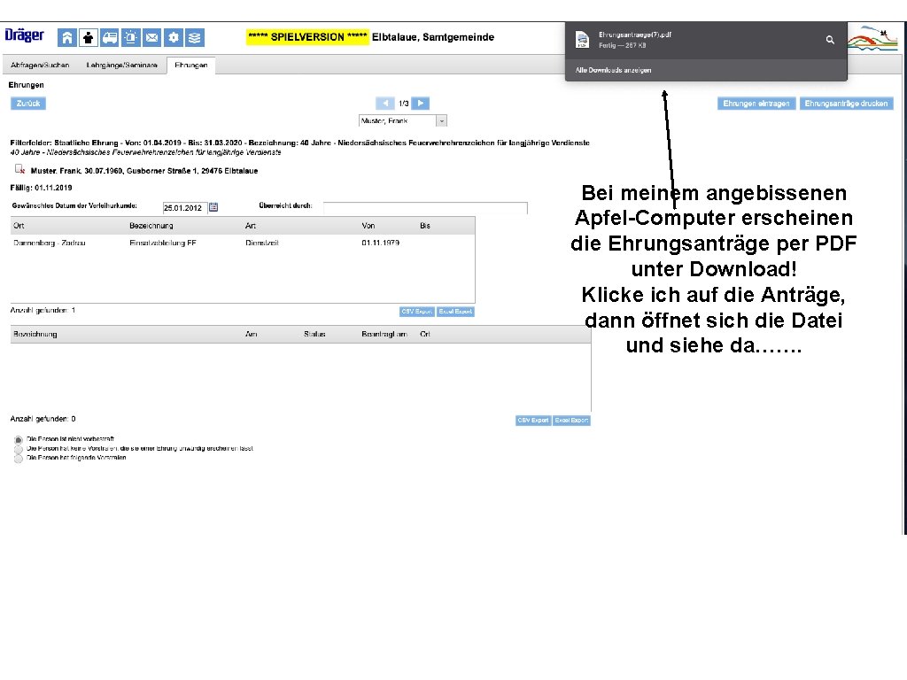 Bei meinem angebissenen Apfel-Computer erscheinen die Ehrungsanträge per PDF unter Download! Klicke ich auf