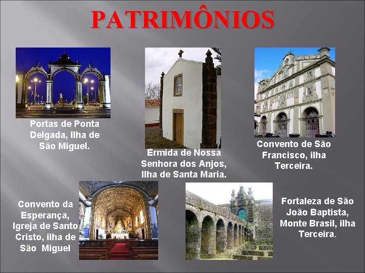 PATRIMÔNIOS Portas de Ponta Delgada, Ilha de São Miguel. Convento da Esperança, Igreja de