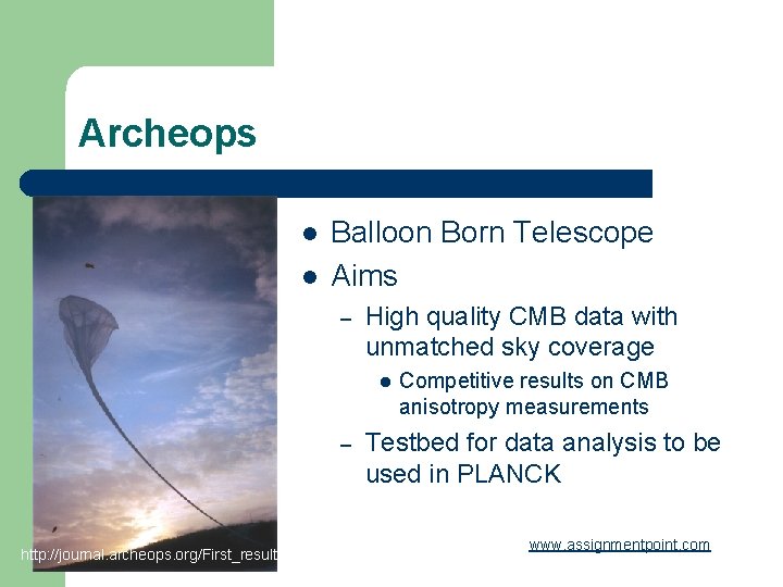 Archeops l l Balloon Born Telescope Aims – High quality CMB data with unmatched