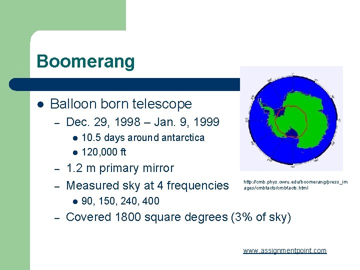 Boomerang l Balloon born telescope – Dec. 29, 1998 – Jan. 9, 1999 l