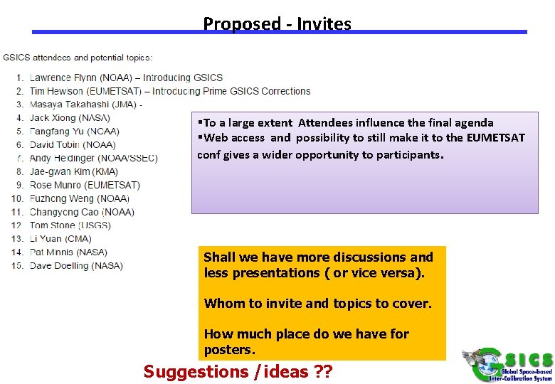 Proposed - Invites §To a large extent Attendees influence the final agenda §Web access