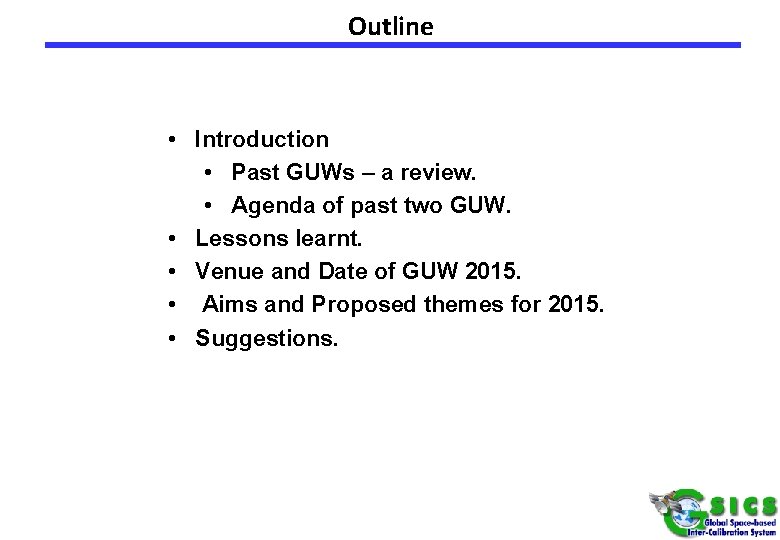 Outline • Introduction • Past GUWs – a review. • Agenda of past two