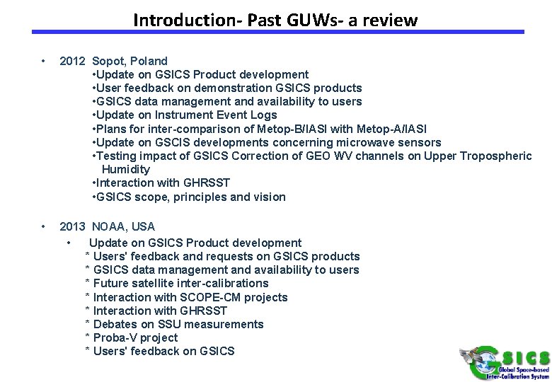 Introduction- Past GUWs- a review • 2012 Sopot, Poland • Update on GSICS Product