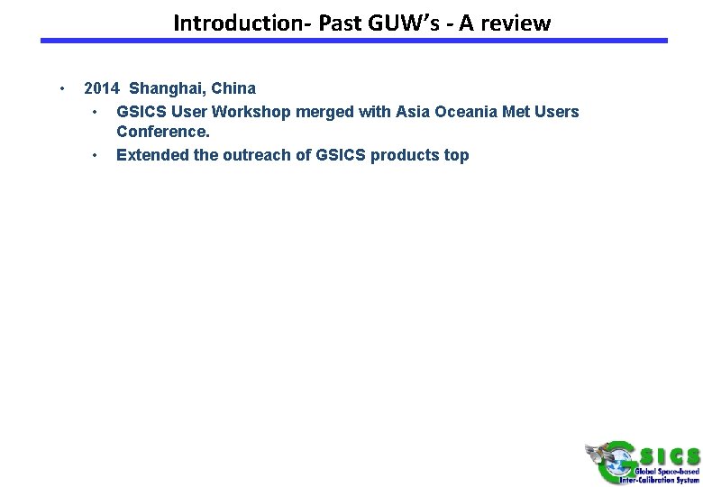 Introduction- Past GUW’s - A review • 2014 Shanghai, China • GSICS User Workshop