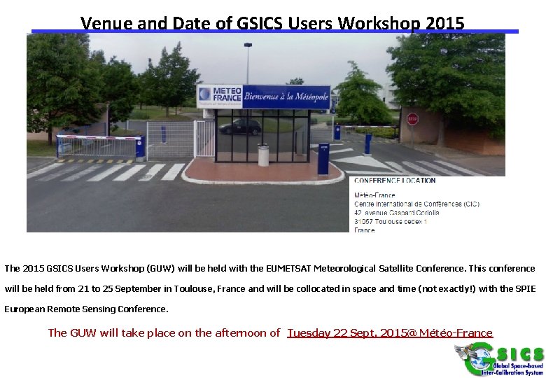 Venue and Date of GSICS Users Workshop 2015 The 2015 GSICS Users Workshop (GUW)