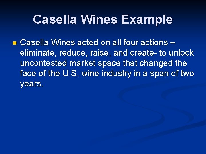 Casella Wines Example n Casella Wines acted on all four actions – eliminate, reduce,