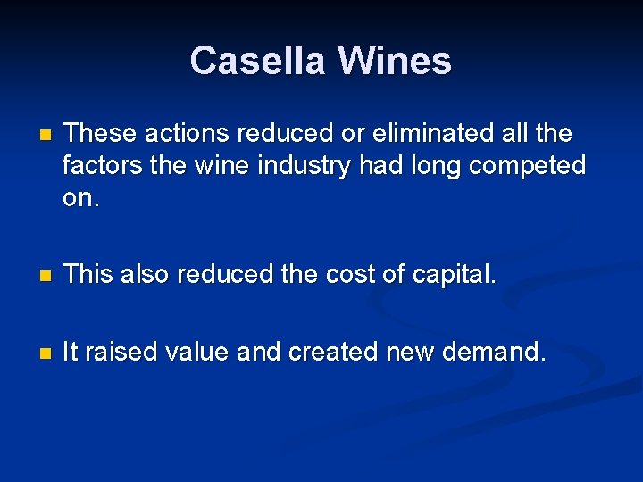 Casella Wines n These actions reduced or eliminated all the factors the wine industry