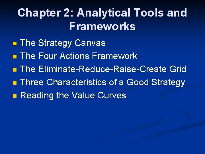 Chapter 2: Analytical Tools and Frameworks The Strategy Canvas n The Four Actions Framework