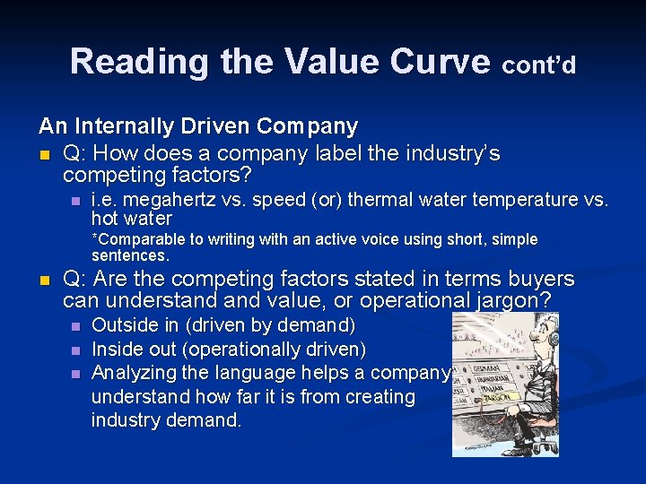 Reading the Value Curve cont’d An Internally Driven Company n Q: How does a