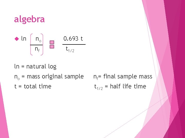 algebra ln no nf 0. 693 t t 1/2 ln = natural log no