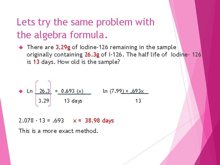 Lets try the same problem with the algebra formula. There are 3. 29 g