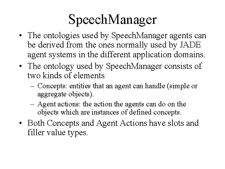Speech. Manager • The ontologies used by Speech. Manager agents can be derived from