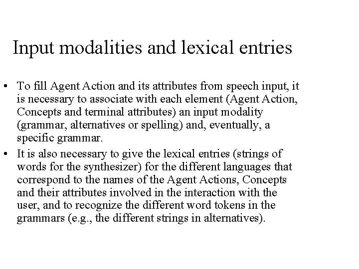 Input modalities and lexical entries • To fill Agent Action and its attributes from