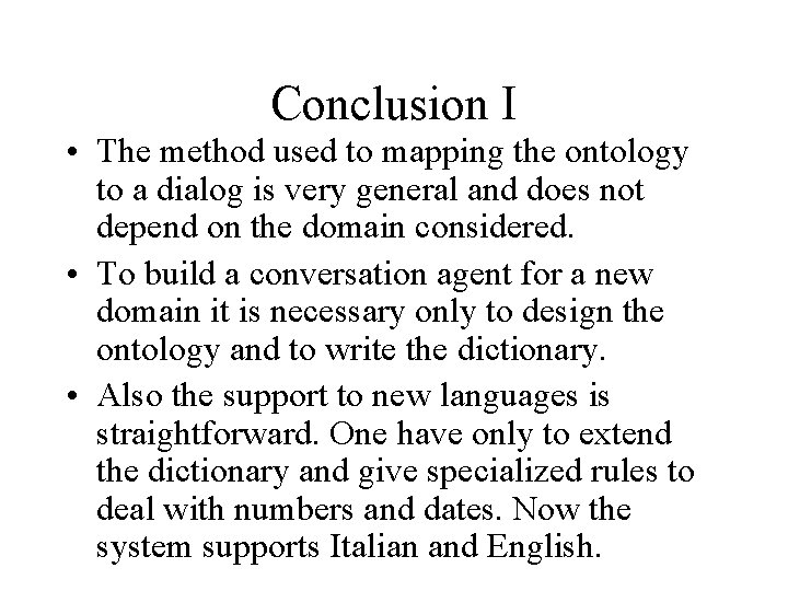 Conclusion I • The method used to mapping the ontology to a dialog is