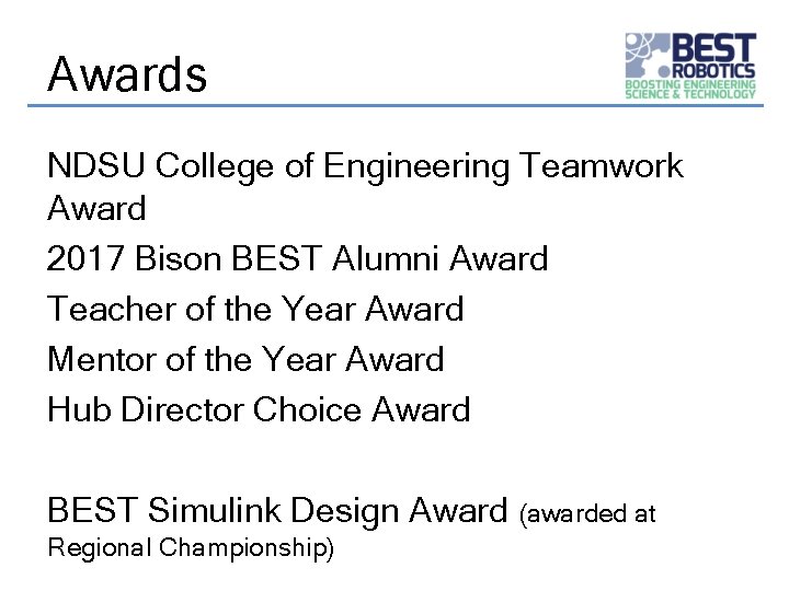 Awards NDSU College of Engineering Teamwork Award 2017 Bison BEST Alumni Award Teacher of