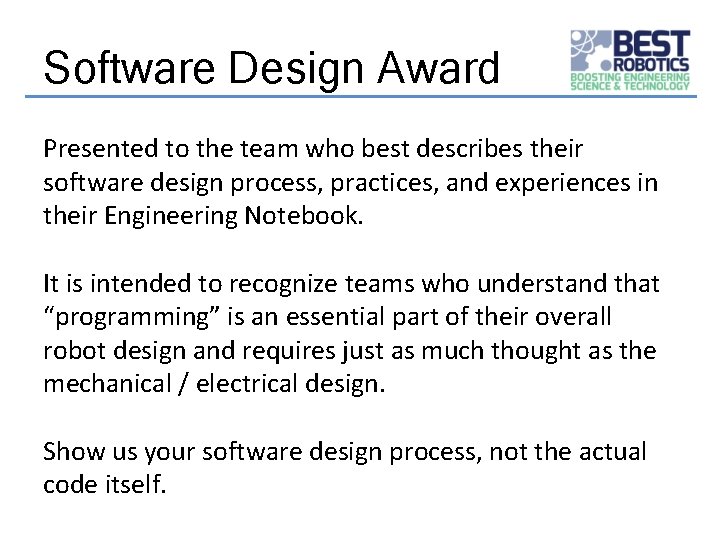 Software Design Award Presented to the team who best describes their software design process,