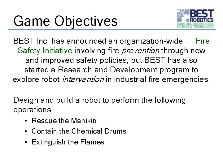 Game Objectives BEST Inc. has announced an organization-wide Fire Safety Initiative involving fire prevention