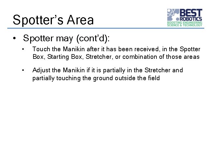 Spotter’s Area • Spotter may (cont’d): • Touch the Manikin after it has been