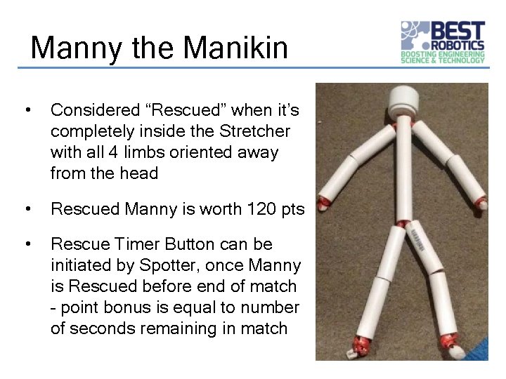 Manny the Manikin • Considered “Rescued” when it’s completely inside the Stretcher with all