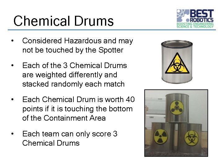 Chemical Drums • Considered Hazardous and may not be touched by the Spotter •