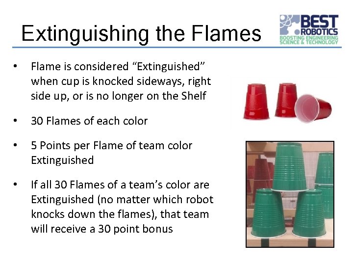 Extinguishing the Flames • Flame is considered “Extinguished” when cup is knocked sideways, right