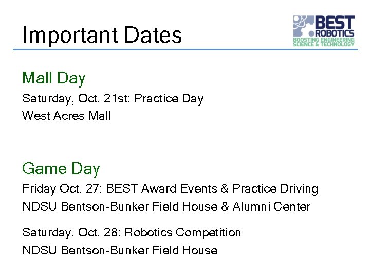 Important Dates Mall Day Saturday, Oct. 21 st: Practice Day West Acres Mall Game