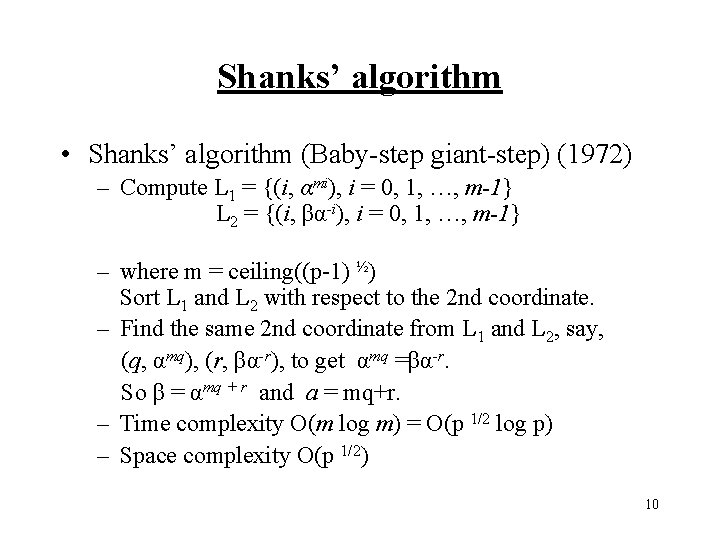 Shanks’ algorithm • Shanks’ algorithm (Baby-step giant-step) (1972) – Compute L 1 = {(i,