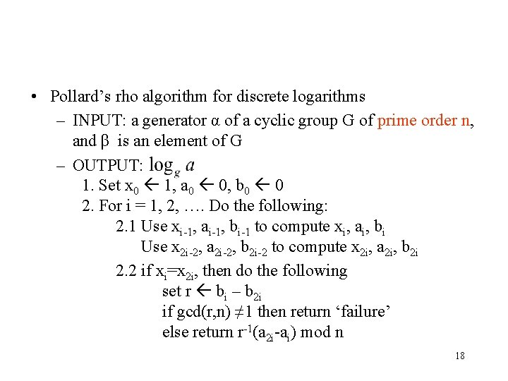  • Pollard’s rho algorithm for discrete logarithms – INPUT: a generator α of