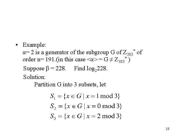  • Example: α= 2 is a generator of the subgroup G of Z