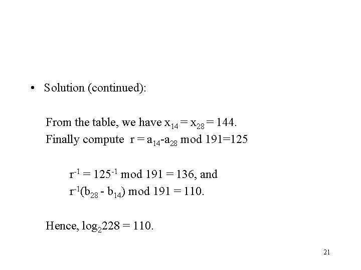  • Solution (continued): From the table, we have x 14 = x 28