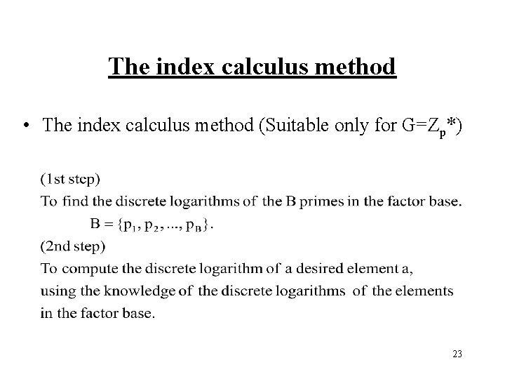 The index calculus method • The index calculus method (Suitable only for G=Zp*) 23