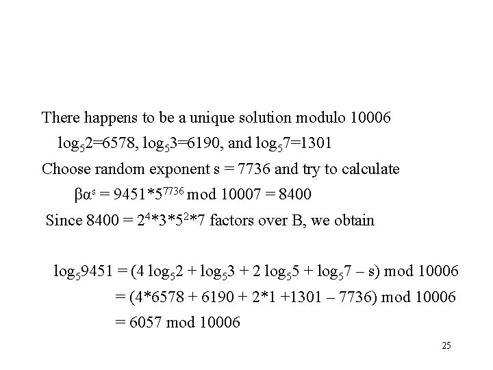 There happens to be a unique solution modulo 10006 log 52=6578, log 53=6190, and