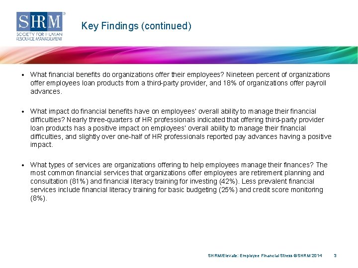 Key Findings (continued) • What financial benefits do organizations offer their employees? Nineteen percent