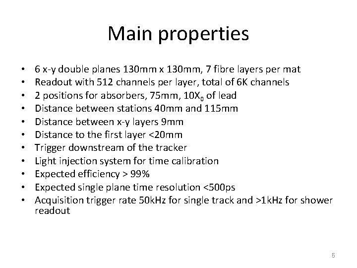 Main properties • • • 6 x-y double planes 130 mm x 130 mm,