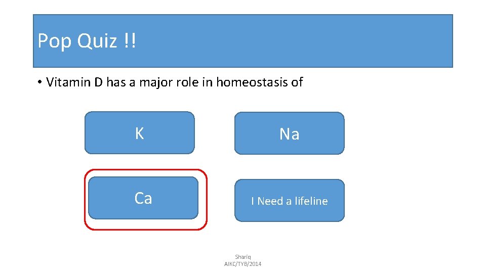 Pop Quiz !! • Vitamin D has a major role in homeostasis of K
