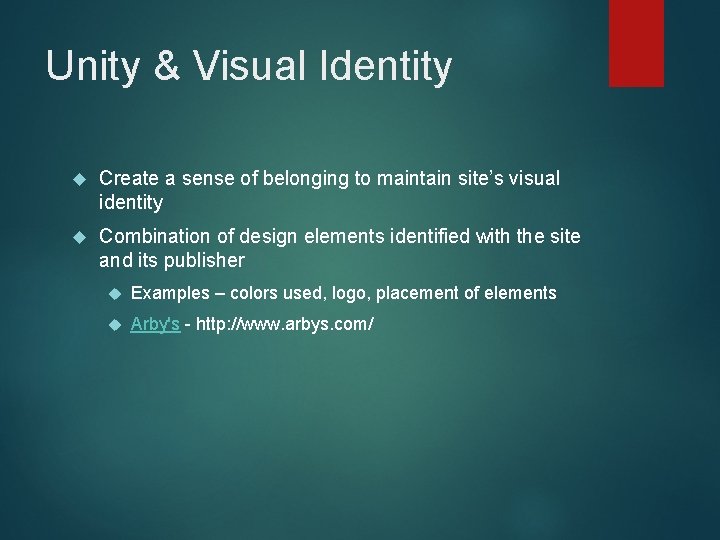 Unity & Visual Identity Create a sense of belonging to maintain site’s visual identity