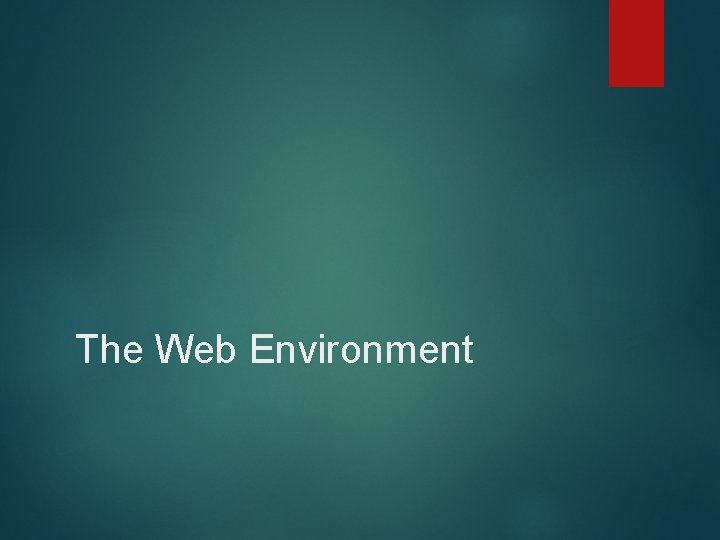 The Web Environment 