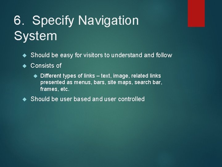 6. Specify Navigation System Should be easy for visitors to understand follow Consists of