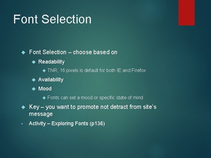 Font Selection – choose based on Readability TNR, 16 pixels is default for both