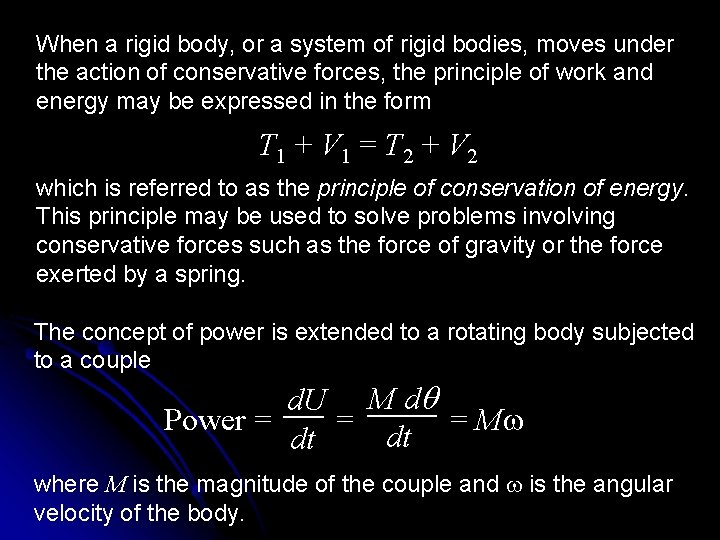 When a rigid body, or a system of rigid bodies, moves under the action