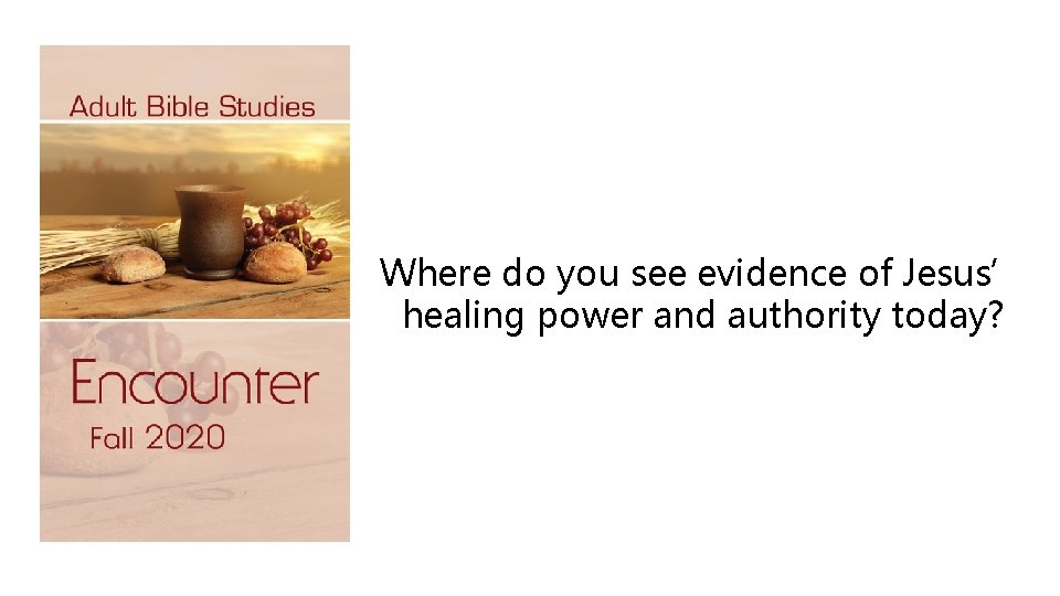 Where do you see evidence of Jesus’ healing power and authority today? 