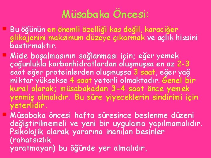 Müsabaka Öncesi: ￭ Bu öğünün en önemli özelliği kas değil, karaciğer ￭ ￭ glikojenini