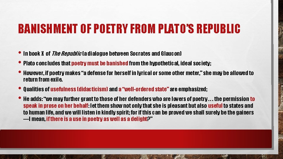 BANISHMENT OF POETRY FROM PLATO’S REPUBLIC • In book X of The Republic (a