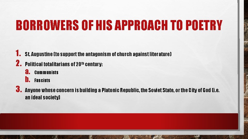 BORROWERS OF HIS APPROACH TO POETRY 1. 2. 3. St. Augustine (to support the