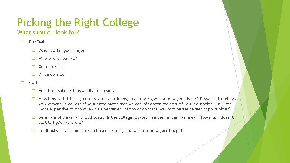Picking the Right College What should I look for? � � Fit/Feel � Does