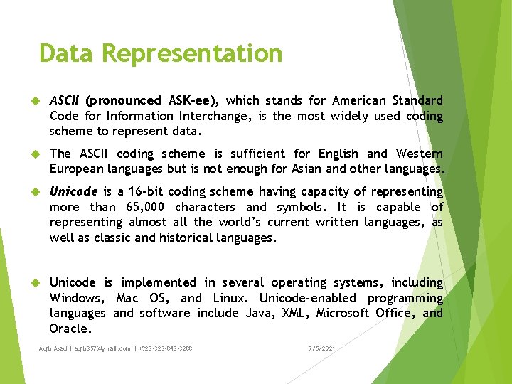Data Representation ASCII (pronounced ASK-ee), which stands for American Standard Code for Information Interchange,