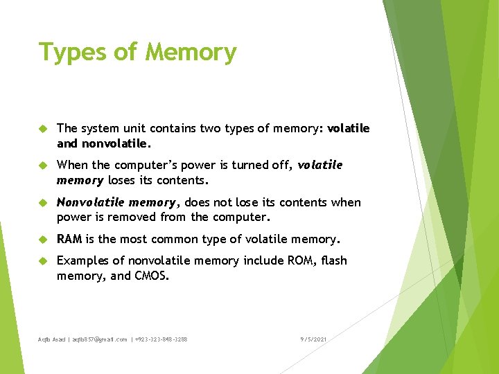 Types of Memory The system unit contains two types of memory: volatile and nonvolatile.