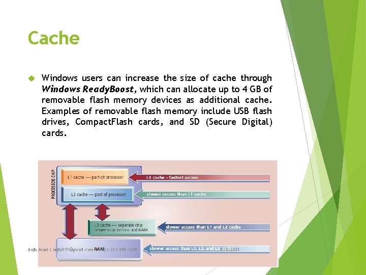 Cache Windows users can increase the size of cache through Windows Ready. Boost, which