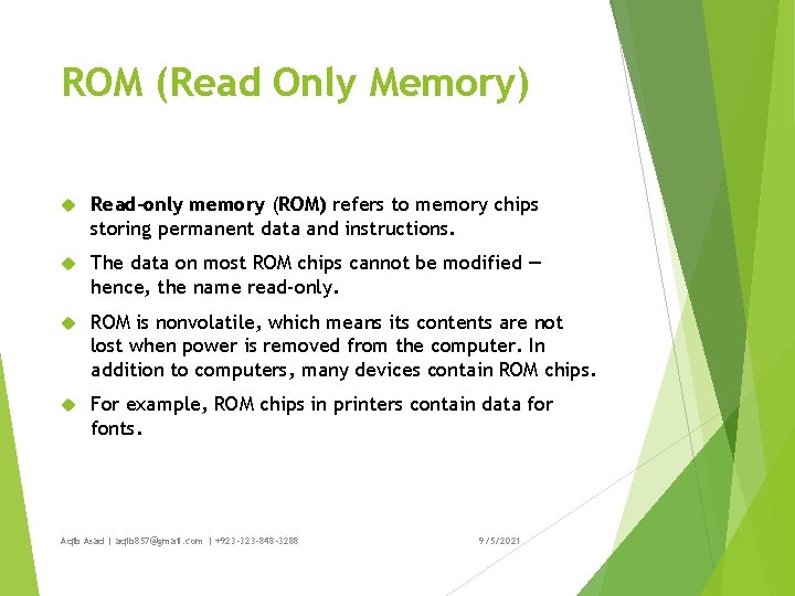 ROM (Read Only Memory) Read-only memory (ROM) refers to memory chips storing permanent data